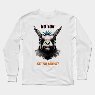 No You Eat The Carrot Long Sleeve T-Shirt